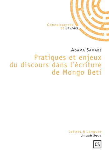 Stock image for Pratiques et enjeux du discours dans l'criture de Mongo Beti [Broch] Samak, Adama for sale by BIBLIO-NET