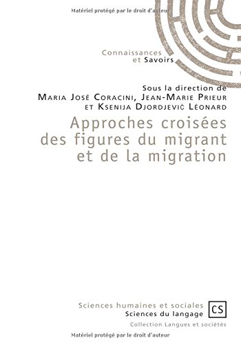 Beispielbild fr Approches croises des figures du migrant et de la migration zum Verkauf von Revaluation Books