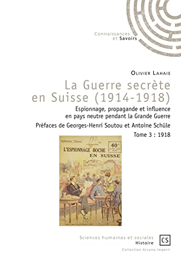 Beispielbild fr La Guerre secrte en Suisse (1914-1918) - Tome 3 zum Verkauf von Ammareal