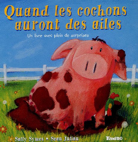 Beispielbild fr Quand les cochons auront des ailes : Un livre avec plein de surprises zum Verkauf von medimops