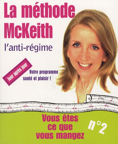 Stock image for Vous tes ce que vous mangez, n 2 : La mthode McKeith, l'anti-rgime ! for sale by Ammareal