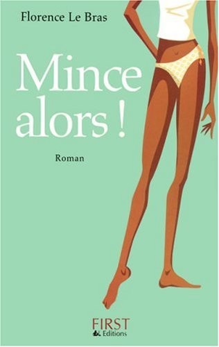 Stock image for Mince alors ! for sale by Ammareal