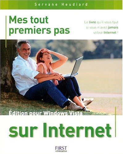 Beispielbild fr Mes tout premiers pas sur Internet : Edition pour Windows Vista zum Verkauf von Ammareal