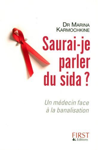 9782754004459: Saurai-je parler du Sida: Un mdecin face  la banalisation