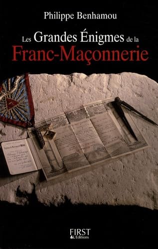 LES GRANDES ENIGMES DE LA FRANC-MACONNERIE