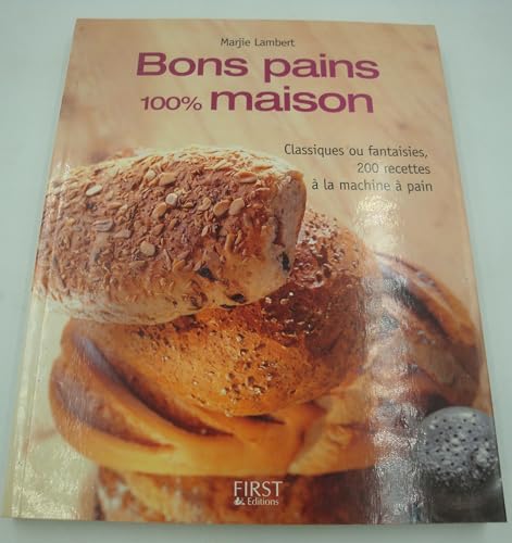 Stock image for BONS PAINS 100% MAISON for sale by Ammareal