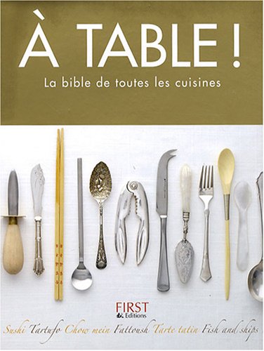 9782754005326: A table !: La bible de toutes les cuisines