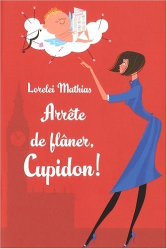 Stock image for Arrte de flner, Cupidon ! for sale by Librairie Th  la page