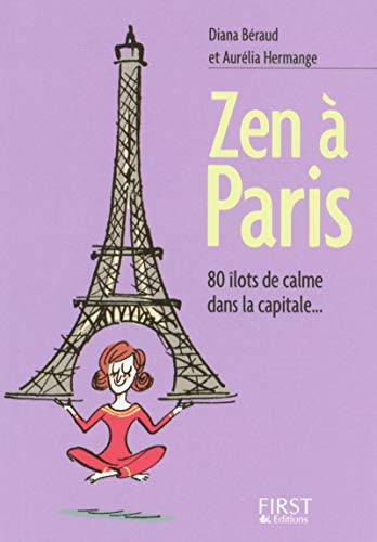 Stock image for Zen  Paris : 80 lots De Calme Dans La Capitale. for sale by RECYCLIVRE