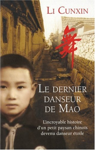 Imagen de archivo de Le Dernier Danseur De Mao : L'incroyable Histoire D'un Petit Paysan Chinois Devenu Danseur toile a la venta por RECYCLIVRE