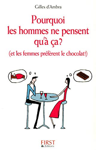 Imagen de archivo de Pourquoi les hommes ne pensent qu' a ? (et les femmes prfrent le chocolat) a la venta por Ammareal