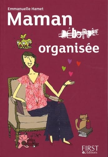 Beispielbild fr Maman organise : Tous les trucs et astuces pour ne plus jamais tre dborde quand on a des enfants ! zum Verkauf von Ammareal