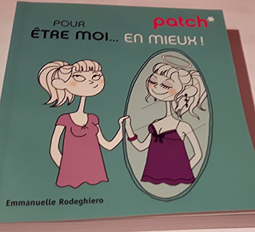Beispielbild fr PATCH POUR ETRE MOI.EN MIEUX zum Verkauf von books-livres11.com
