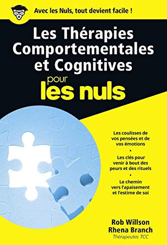 Les ThÃ©rapies comportementales et cognitives Poche Pour les nuls (French Edition) (9782754010740) by Willson, Rob; Branch, Rhena