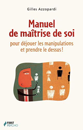 9782754012492: Manuel de matrise de soi: Pour djouer les manipulations et prendre le dessus !