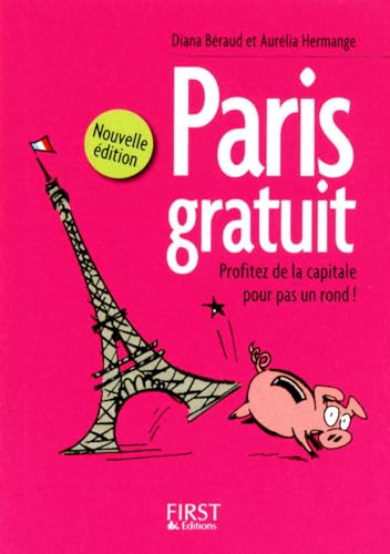Stock image for Paris Gratuit : Profitez De La Capitale Pour Pas Un Rond ! for sale by RECYCLIVRE