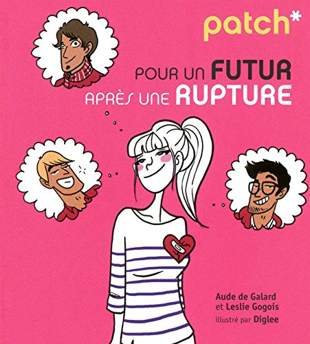 Imagen de archivo de Patch pour un futur apr s une rupture (French Edition) a la venta por Better World Books