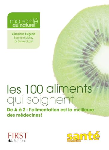 Beispielbild fr Les 100 aliments qui soignent : De A  Z : l'alimentation est la meilleure des mdecines ! zum Verkauf von medimops