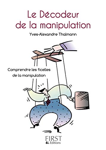 Beispielbild fr Petit Livre de - Le Dcodeur de la manipulation zum Verkauf von Ammareal