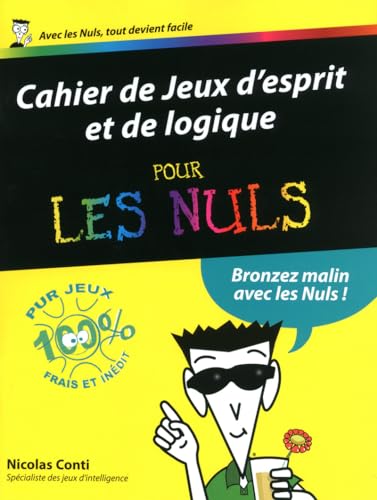 Beispielbild fr Cahier de jeux d'esprit et de logique pour les Nuls : Jouer et se cultiver avec les Nuls ! zum Verkauf von medimops