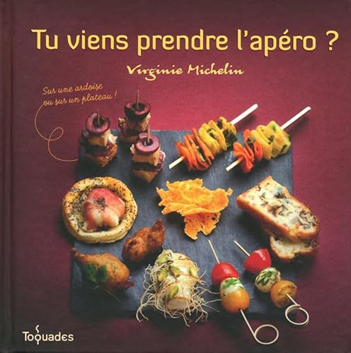 Stock image for Tu viens prendre l'apro ? Sur une ardoise ou sur un plateau for sale by GF Books, Inc.