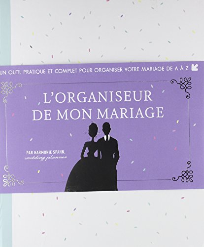 9782754031806: L'organiseur de mon mariage: Un outil pratique et complet pour organiser votre mariage de A  Z