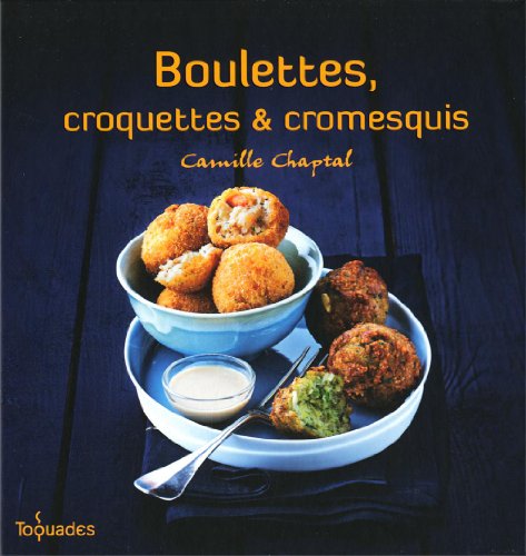 Beispielbild fr Boulettes, croquettes et cromesquis zum Verkauf von medimops