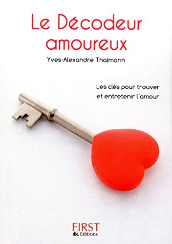 Beispielbild fr Le Dcodeur amoureux : Toutes les astuces pour trouver l'amour. et le faire durer zum Verkauf von medimops