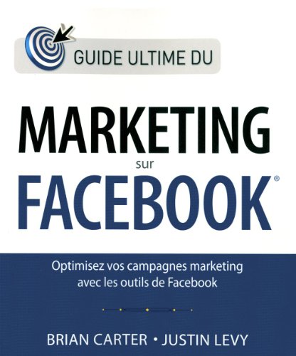 Stock image for Le guide ultime du marketing sur Facebook for sale by Ammareal