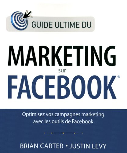 9782754038317: Le guide ultime du marketing sur Facebook