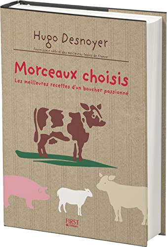 Beispielbild fr Morceaux choisis : Les meilleures recettes d'un boucher passionn zum Verkauf von medimops