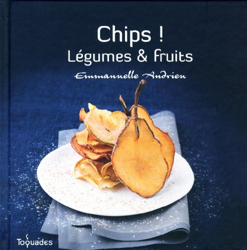 Imagen de archivo de Chips ! Lgumes et fruits a la venta por Librairie Th  la page
