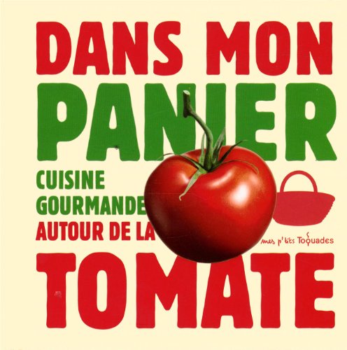 Imagen de archivo de DANS MON PANIER - LA TOMATE FELLER, THOMAS a la venta por BIBLIO-NET