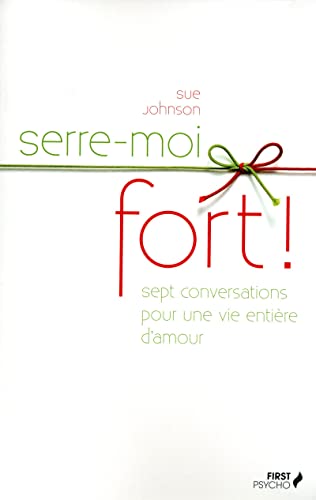 9782754052573: Serre-moi fort !: Parce que l'attachement est indispensable pour le couple