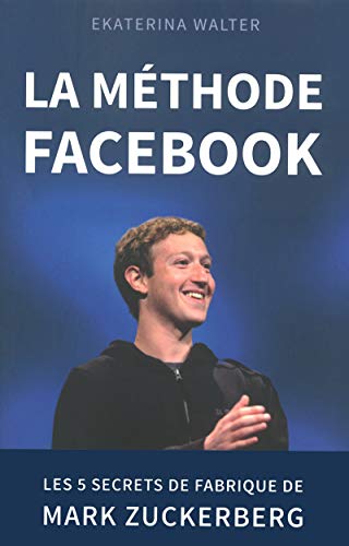 Imagen de archivo de La mthode Facebook - Les 5 secrets de fabrique de Mark Zuckerberg a la venta por Ammareal