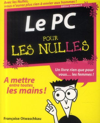 Beispielbild fr Le PC dition Windows 8 pour les Nulles [Broch] Otwaschkau, Franoise zum Verkauf von BIBLIO-NET