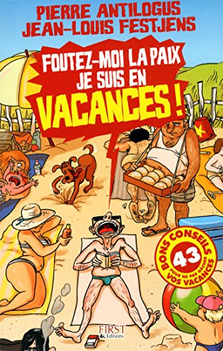Stock image for Foutez-moi la paix, je suis en vacances ! for sale by medimops