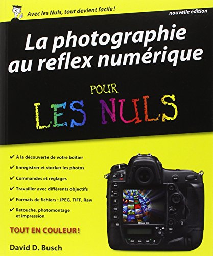 9782754058506: La Photographie au reflex numrique Pour les nuls, nouvelle dition