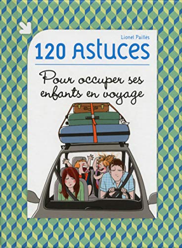 Beispielbild fr 120 astuces pour occuper ses enfants en voyage zum Verkauf von medimops