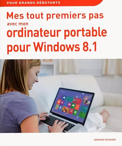 Beispielbild fr Mes tout premiers pas avec mon PC portable pour Windows 8.1 zum Verkauf von Ammareal