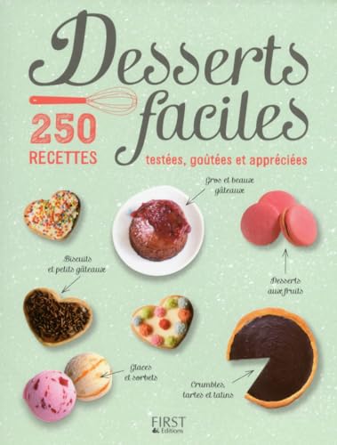 Imagen de archivo de Desserts faciles - 250 recettes test es, gout es et appr ci es a la venta por ThriftBooks-Atlanta