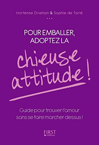 Stock image for Pour emballer, adoptez la chieuse attitude ! for sale by Ammareal