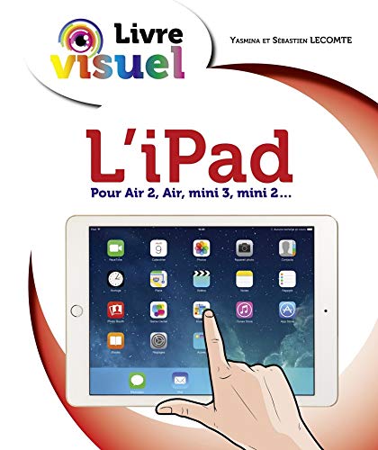 Stock image for Le livre visuel - iPad for sale by Ammareal