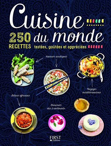 9782754072595: Cuisine du monde: 250 recettes testes, gotes et apprcies