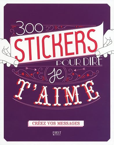 Imagen de archivo de 300 stickers pour dire je t'aime a la venta por medimops