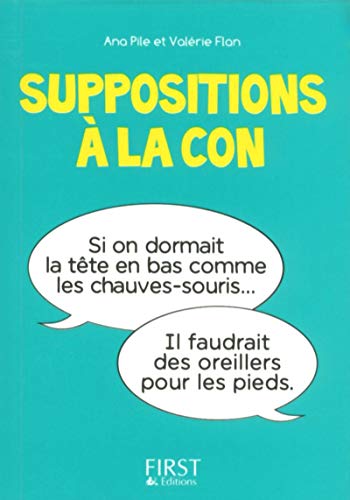 9782754073660: Suppositions  la con (Le petit livre)