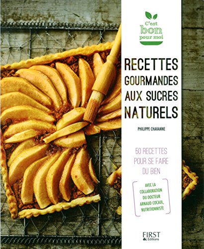 9782754074452: Recettes gourmandes aux sucres naturels: 50 recettes pour se faire du bien