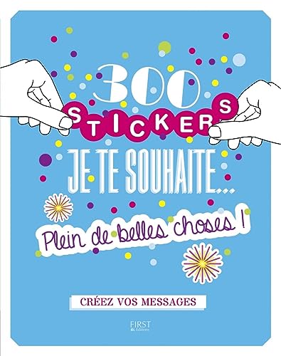 Imagen de archivo de 300 stickers Je te souhaite.: Crez vos messages Legris, Charlotte et Magano, Lisa a la venta por BIBLIO-NET