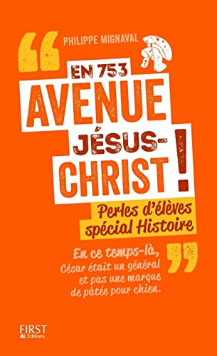 9782754085656: En 753 avenue Jsus-Christ !: Perles d'lves, spcial histoire