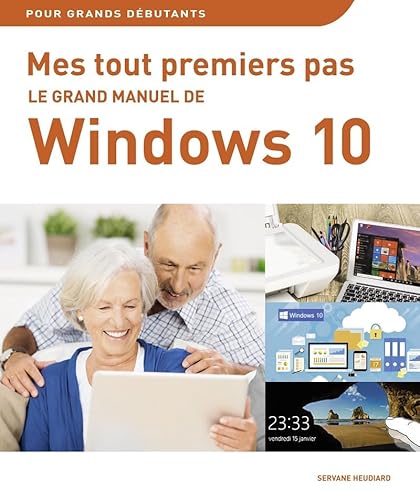 Beispielbild fr Mes tout premiers pas - Le grand manuel de Windows de Windows 10 zum Verkauf von Ammareal